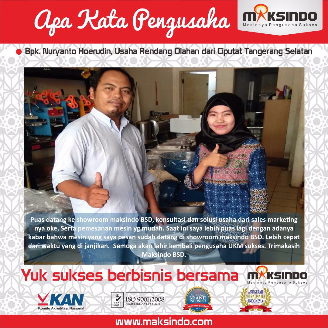 Bpk. Nuryanto Hoerudin : Sangat Puas Menggunakan Mesin Maksindo